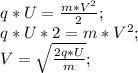 q*U=\frac{m*V^2}{2};\\ q*U*2=m*V^2;\\ V=\sqrt{\frac{2q*U}{m}};\\