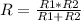 R = \frac{ R1*R2}{R1+R2}