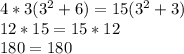 4*3(3^2+6)=15(3^2+3) \\ 12*15=15*12 \\ 180=180