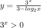 y=\frac{3^{x}}{3-log_{2}x}\\\\3^x0