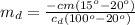 m_{d}=\frac{-cm(15^o-20^o)}{c_{d}(100^o-20^o)}