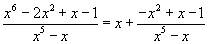 Выполните деление с остатком первого многочлена на второй_ 1) x^5-x^4+x^3-x^2+x-1: x^3-x+1 2)x^6-2x^