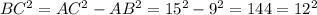 BC^2=AC^2-AB^2=15^2-9^2=144=12^2