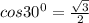 cos30^0=\frac{\sqrt3}{2}