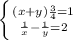 \left \{ {{(x+y)\frac{3}{4}=1} \atop {\frac{1}{x}-\frac{1}{y}=2}} \right.
