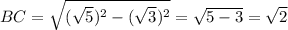 BC=\sqrt{(\sqrt5)^2-(\sqrt3)^2}=\sqrt{5-3}=\sqrt2