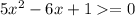 5x^2-6x+1=0