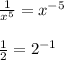 \frac {1}{x^5}=x^{-5} \\ \\ \frac {1}{2}=2^{-1}