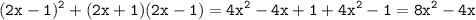 \tt\displaystyle (2x-1)^2+(2x+1)(2x-1)=4x^{2}-4x+1+4x^{2}-1=8x^{2}-4x