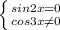 \left \{ {{sin2x=0} \atop {cos3x\neq0}} \right.