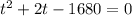 t^2+2t-1680=0