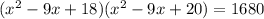 (x^2-9x+18)(x^2-9x+20)=1680