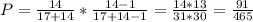 P=\frac{14}{17+14}*\frac{14-1}{17+14-1}=\frac{14*13}{31*30}=\frac{91}{465}