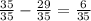 \frac{35}{35}-\frac{29}{35}=\frac{6}{35}