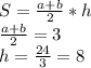 S = \frac{a+b}{2} * h\\ \frac{a+b}{2} = 3\\ h = \frac{24}{3} = 8