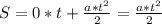 S=0*t+\frac{a*t^2}{2}=\frac{a*t^2}{2}