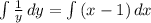 \int\limits{\frac{1}{y} } \, dy =\int\limits{(x-1)} \, dx