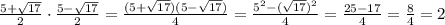 \frac{5 + \sqrt{17}}{2}\cdot\frac{5 - \sqrt{17}}{2}=\frac{(5 + \sqrt{17})(5 - \sqrt{17})}{4}=\frac{5^{2}-(\sqrt{17})^{2}}{4}=\frac{25-17}{4}=\frac{8}{4}=2