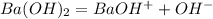 Ba(OH)_2 = BaOH^+ + OH^-