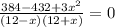 \frac{384-432+3x^{2}}{(12-x)(12+x)}=0