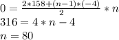 0 = \frac{2*158+(n-1)*(-4)}{2}*n\\ 316 = 4*n-4\\ n = 80