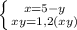 \left \{ {{x=5-y} \atop {xy=1,2(xy)} \right.