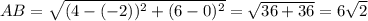 AB=\sqrt{(4-(-2))^2+(6-0)^2}=\sqrt{36+36}=6\sqrt2