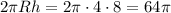 2 \pi Rh=2 \pi \cdot4\cdot8=64 \pi