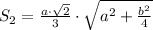 S_{2}=\frac{a\cdot\sqrt{2}}{3}\cdot\sqrt{a^{2}+\frac{b^{2}}{4}}
