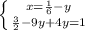 \left \{ {{x=\frac{1}{6}-y} \atop {\frac{3}{2}-9y+4y=1}} \right.