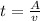 t=\frac{A}{v}