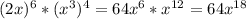 (2x)^6*(x^3)^4=64x^6*x^{12}=64x^{18}
