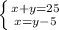 \left \{ {{x+y=25} \atop {x=y-5}} \right.