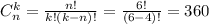 C_n^k=\frac{n!}{k!(k-n)!}=\frac{6!}{(6-4)!}=360