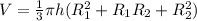 V=\frac13 \pi h(R_1^2+R_1R_2+R_2^2)