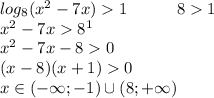 log_8(x^2-7x)1\ \ \ \ \ \ \ \ \ 81\\x^2-7x8^1\\x^2-7x-80\\(x-8)(x+1)0\\x\in (-\infty;-1)\cup(8;+\infty)