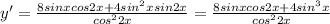 y'=\frac{8sinxcos2x+4sin^2xsin2x}{cos^{2}2x}=\frac{8sinxcos2x+4sin^3x}{cos^{2}2x}