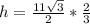 h=\frac{11\sqrt{3}}{2}*\frac{2}{3}