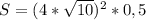 S=(4*\sqrt{10})^2*0,5