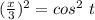 (\frac{x}{3})^2=cos^2\ t