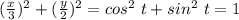 (\frac{x}{3})^2 + (\frac{y}{2})^2 =cos^2\ t + sin^2\ t = 1
