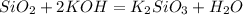 SiO_2+2KOH=K_2SiO_3+H_2O