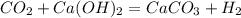 CO_2+Ca(OH)_2=CaCO_3+H_2