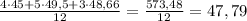 \frac{4\cdot45+5\cdot49,5+3\cdot48,66}{12}=\frac{573,48}{12}=47,79