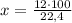 x=\frac{12\cdot100}{22,4}