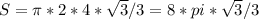 S=\pi*2*4*\sqrt{3}/3=8*pi*\sqrt{3}/3