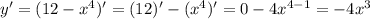 y'=(12-x^4)'=(12)'-(x^4)'=0-4x^{4-1}=-4x^3