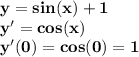 \bf y=sin(x)+1\\y ' =cos(x)\\y ' (0)=cos(0)= 1