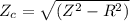 Z_c = \sqrt{(Z^2-R^2)