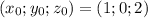 (x_0;y_0;z_0 )=(1;0;2)